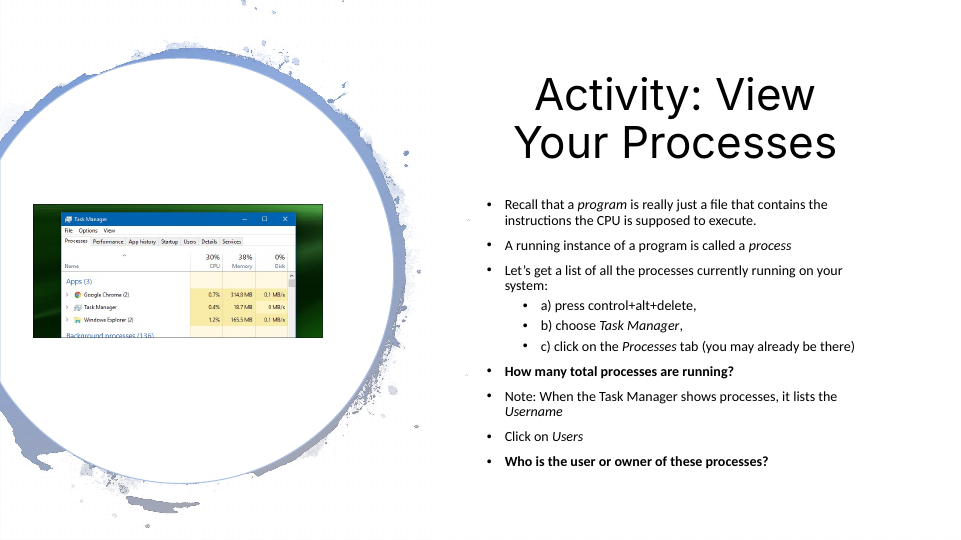 Existing slide 25: Activity, View Your Processes. Open Task Manager, count the running processes, and find who owns them.